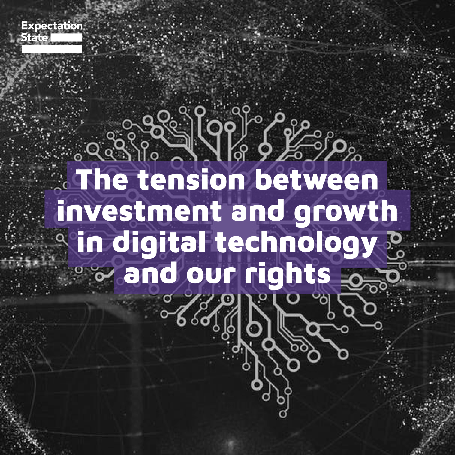 Investment, the Growth of the Digital Sector, and our Rights
